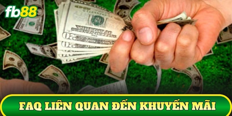 FAQ 3 FAQ liên quan đến khuyến mãi