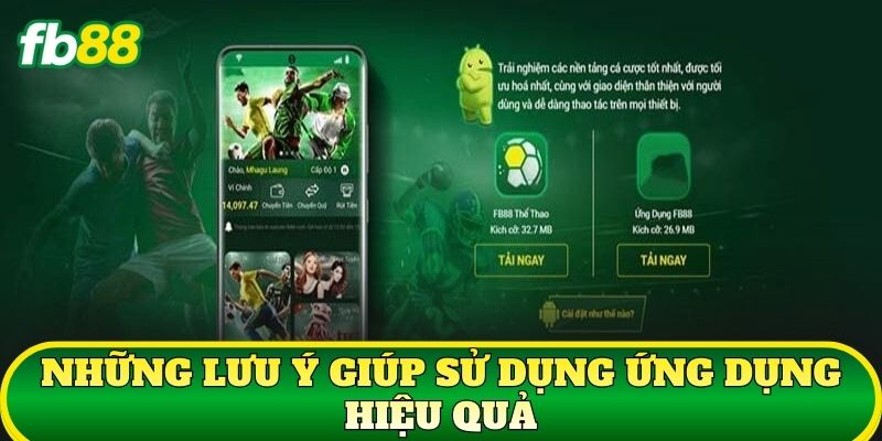 Tải App 3 Những lưu ý giúp sử dụng ứng dụng hiệu quả