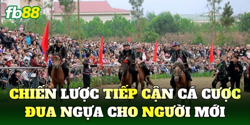Chiến lược tiếp cận cá cược đua ngựa cho người mới