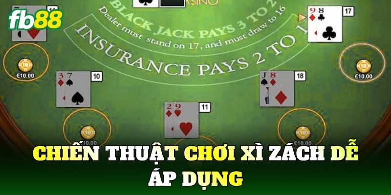 Chiến thuật chơi Xì Zách dễ áp dụng