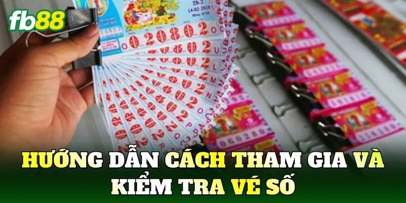 Xổ Số Truyền Thống Là Gì? Cách Tham Gia Hiệu Quả Nhất 2 Hướng dẫn cách tham gia và kiểm tra vé số