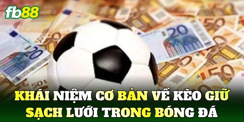 Kèo Giữ Sạch Lưới Và Cách Phân Tích Hiệu Quả 1 Khái niệm cơ bản về kèo giữ sạch lưới trong bóng đá