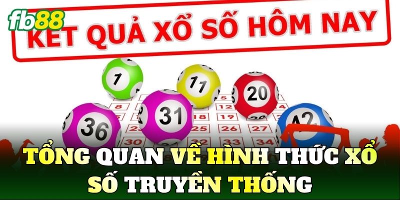 Xổ Số Truyền Thống Là Gì? Cách Tham Gia Hiệu Quả Nhất 1 Tổng quan về hình thức Xổ Số Truyền Thống