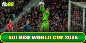 Soi Kèo World Cup 2026