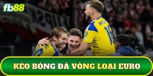 Kèo Bóng Đá Vòng Loại Euro