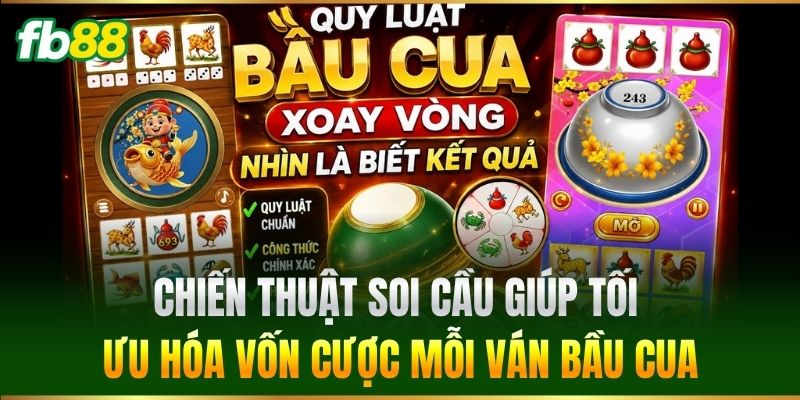 Bầu Cua FB88 - Bí Quyết Soi Cầu Luôn Thắng Từ Cao Thủ 2 Chiến thuật soi cầu giúp tối ưu hóa vốn cược mỗi ván Bầu Cua