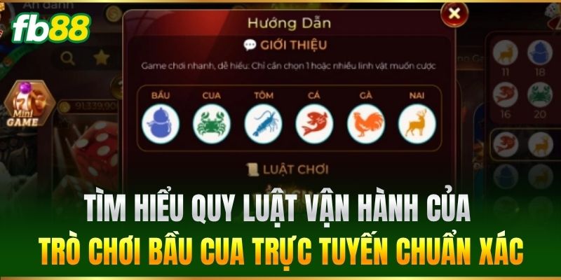 Bầu Cua FB88 - Bí Quyết Soi Cầu Luôn Thắng Từ Cao Thủ 1 Tìm hiểu quy luật vận hành của trò chơi Bầu Cua trực tuyến chuẩn xác